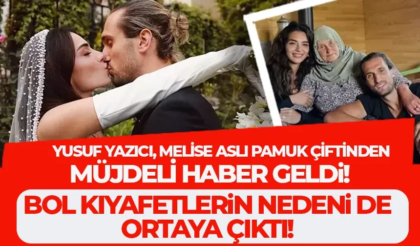 Yusuf Yazıcı, Melisa Aslı Pamuk'tan güzel haber! Mutlulukları 2'ye katlanacak...