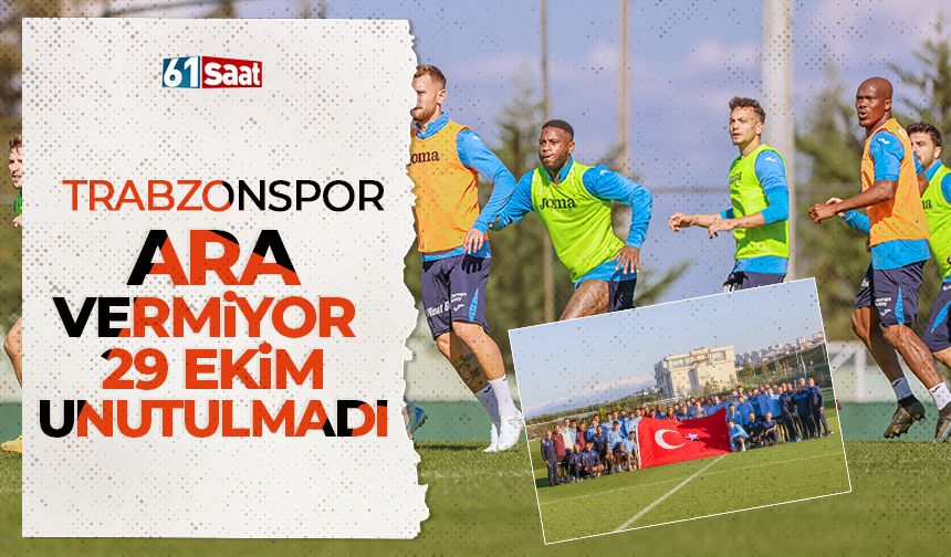 Trabzonspor ara vermiyor! 29 Ekim unutulmadı