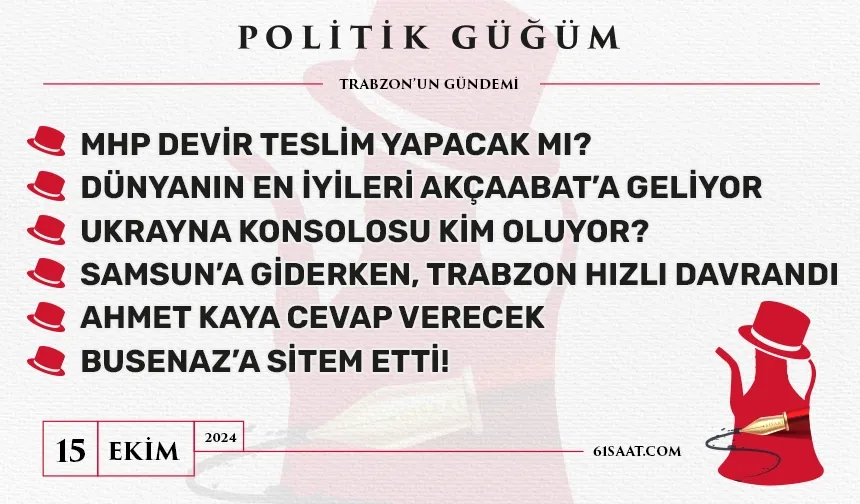 Politik Güğüm - 15 Ekim 2024