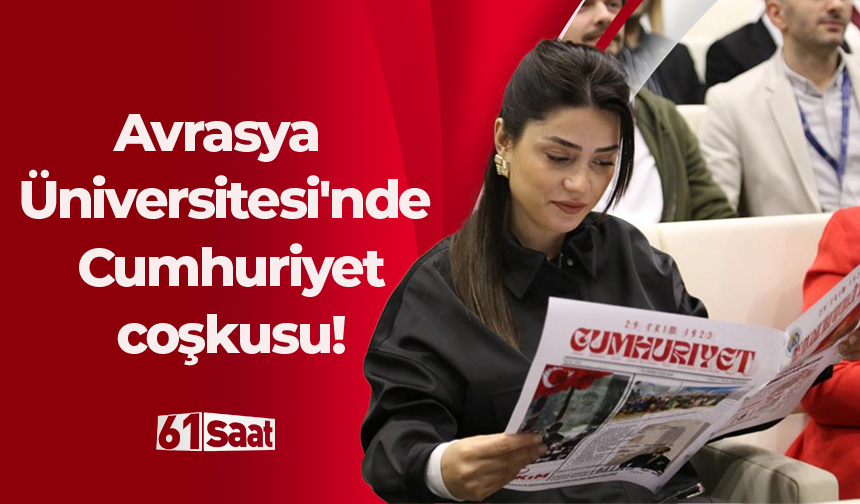 Avrasya Üniversitesi'nde Cumhuriyet coşkusu!