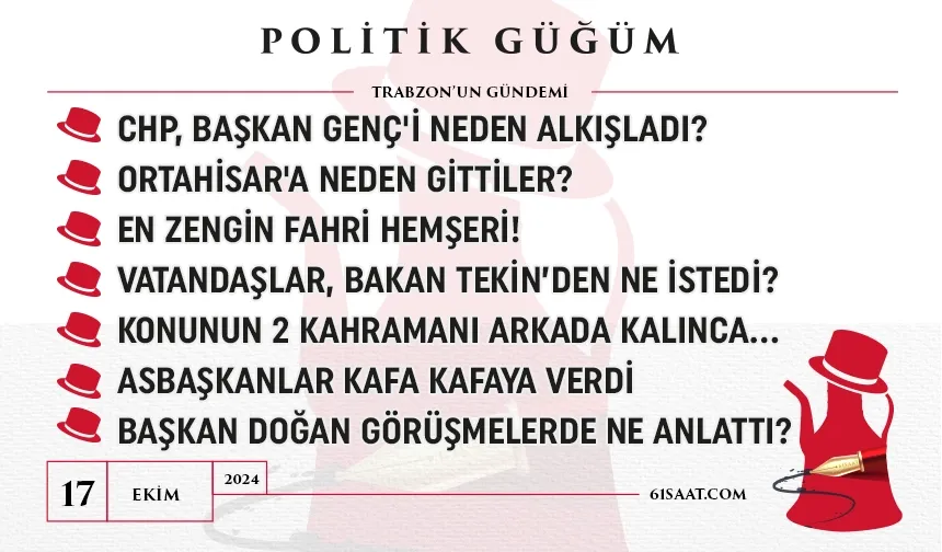 Politik Güğüm - 17 Ekim 2024