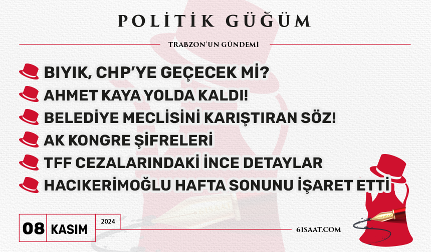 Politik Güğüm - 8 Kasım 2024