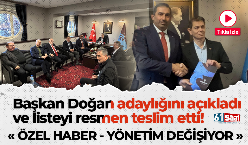 ÖZEL HABER! Başkan Doğan adaylığını açıkladı ve listeyi teslim etti! Yönetim değişiyor