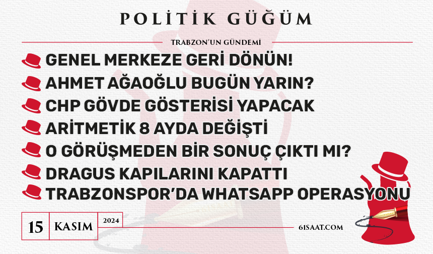 Politik Güğüm - 15 Kasım 2024