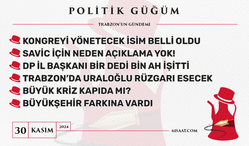 Politik Güğüm - 30 Kasım 2024