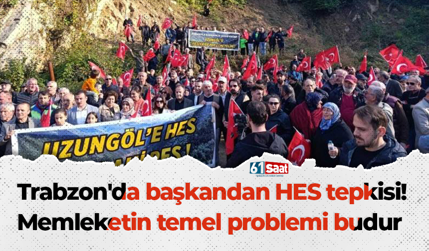 Trabzon'da başkandan HES tepkisi! Memleketin temel problemi budur