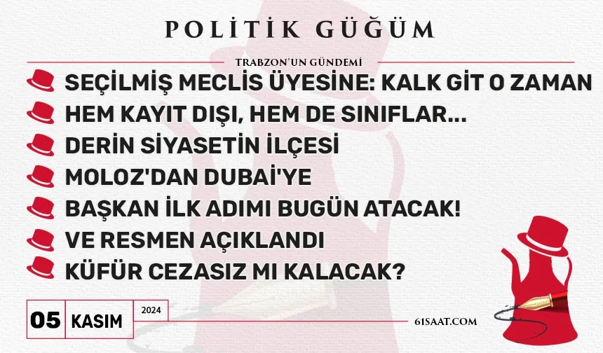 Politik Güğüm - 5 Kasım 2024