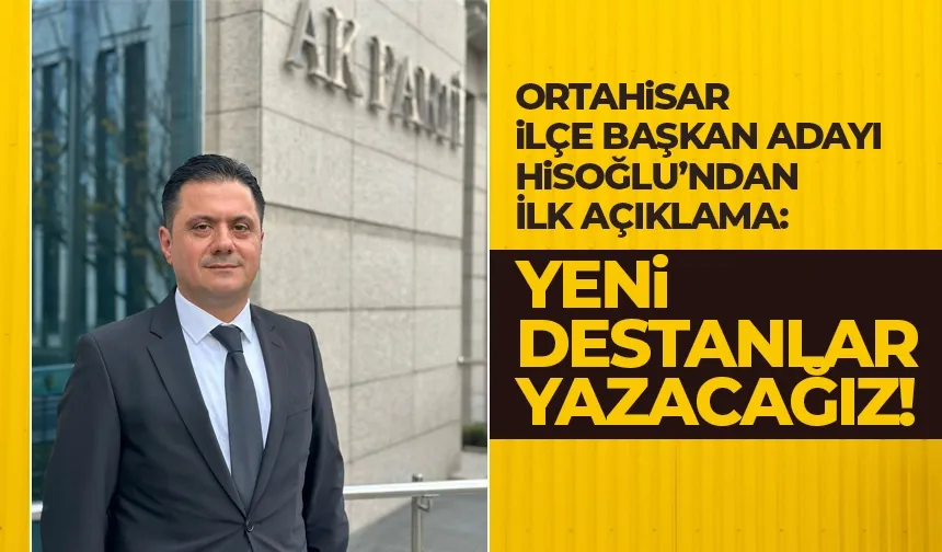 AK Parti Trabzon Ortahisar İlçe Başkan adayı Dr. Seyit Hisoğlu'ndan ilk açıklama!