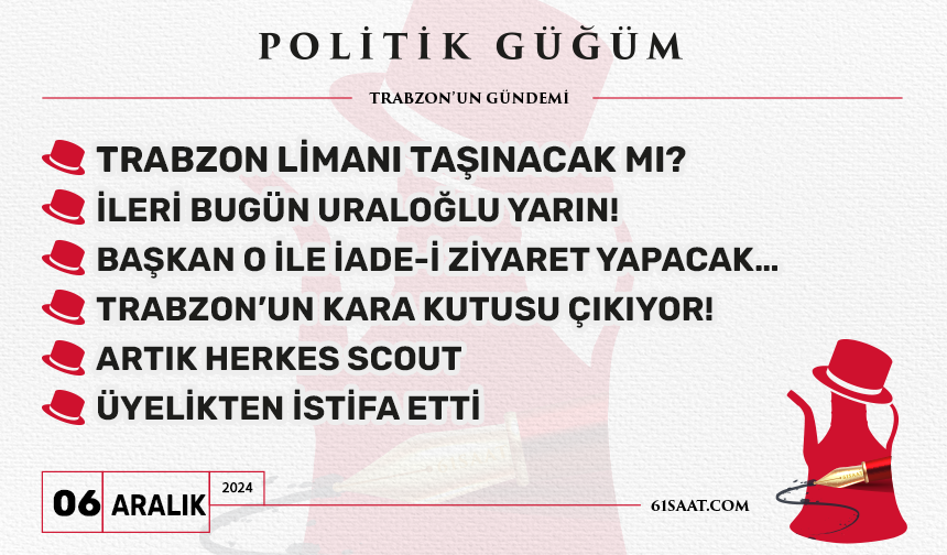 Politik Güğüm - 6 Aralık 2024