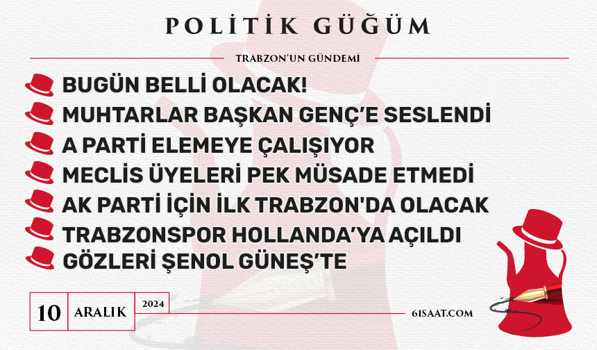 Politik Güğüm - 10 Aralık 2024