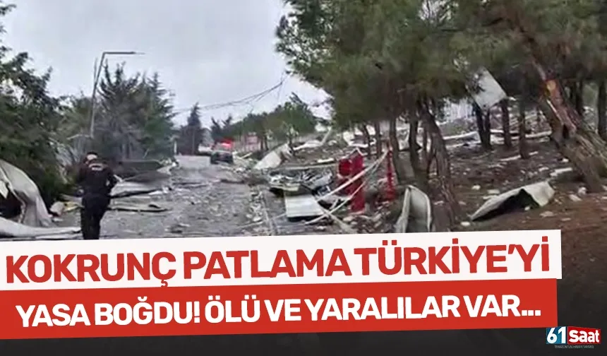 Korkunç patlama Türkiye'yi yasa boğdu! Ölü ve yaralılar var...