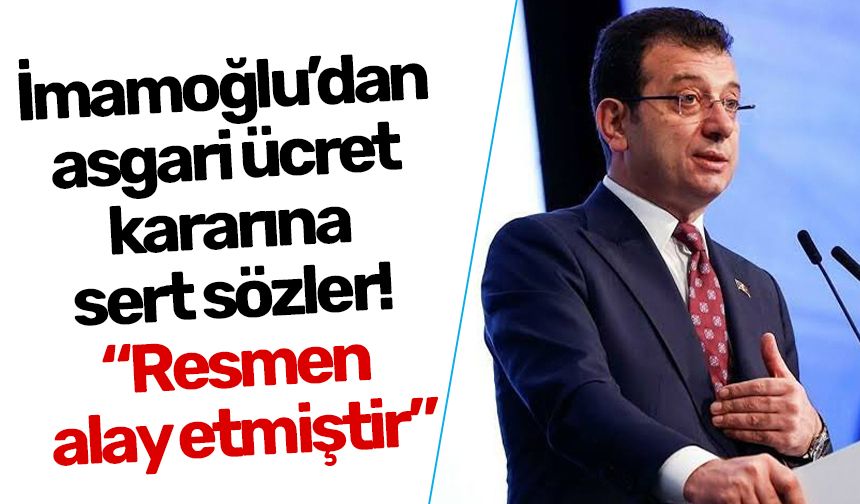 İmamoğlu’dan asgari ücret kararına sert sözler! “Resmen alay etmiştir”