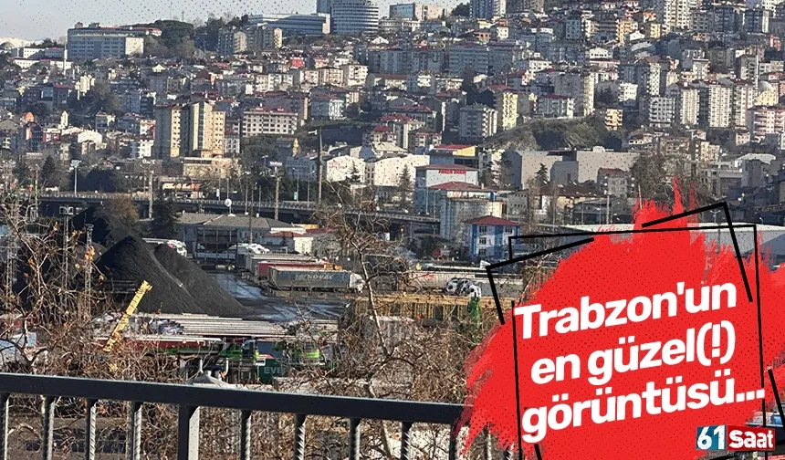 Trabzon'un en güzel(!) görüntüsü...