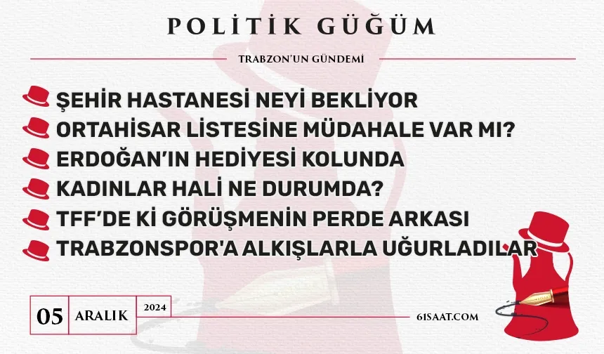 Politik Güğüm - 5 Aralık 2024