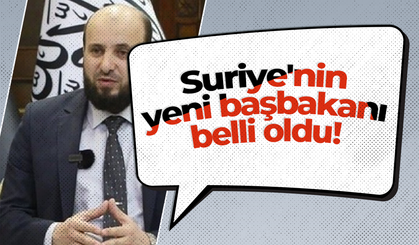 Suriye'nin yeni başbakanı belli oldu!