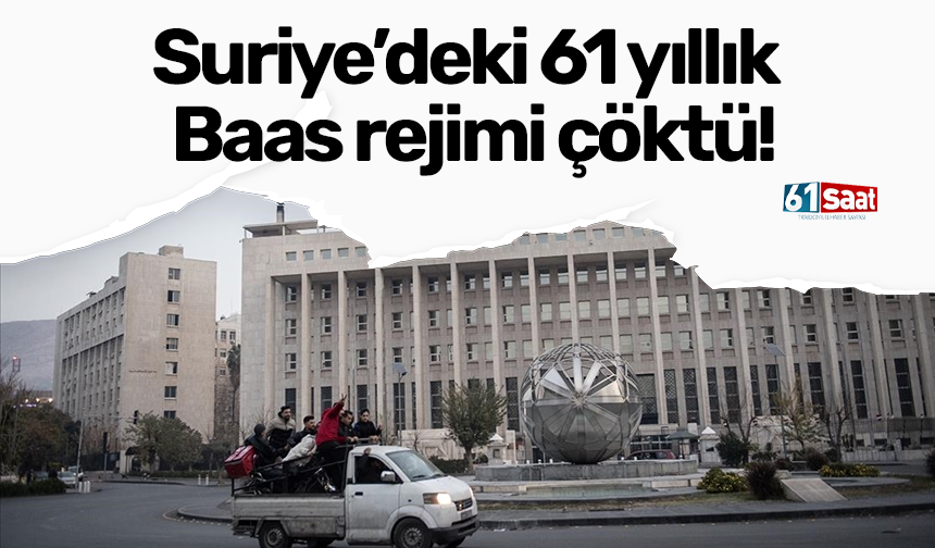 Suriye’deki 61 yıllık Baas rejimi çöktü!