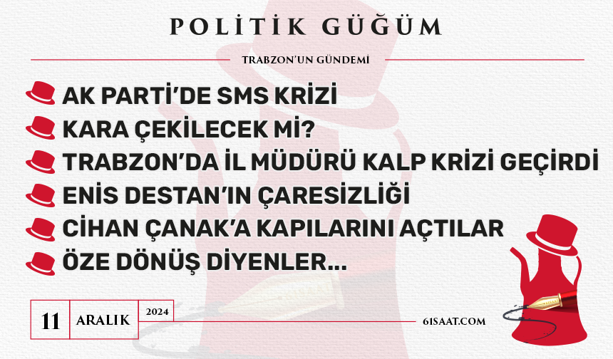 Politik Güğüm - 11 Aralık 2024