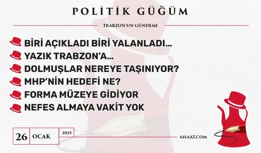 Politik Güğüm - 26 Ocak 2025