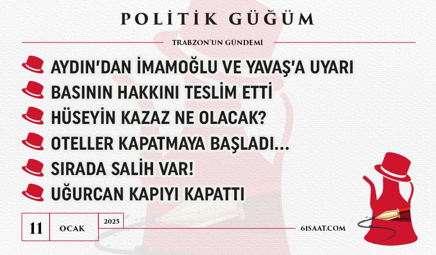 Politik Güğüm - 11 Ocak 2025