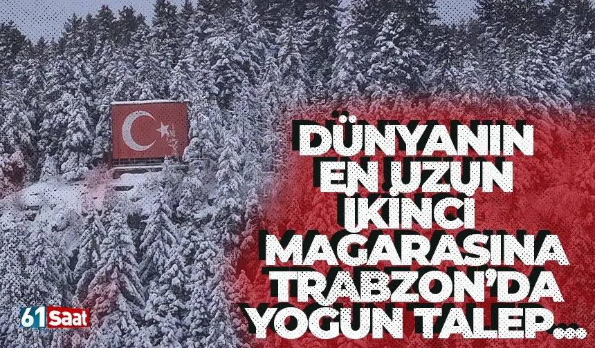 Dünyanın en uzun ikinci mağarasına yoğun talep var