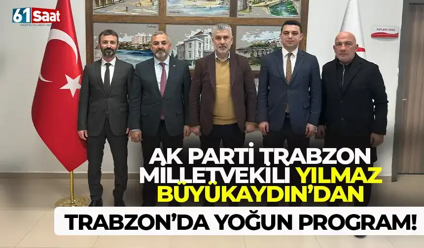 AK Partili isimden Trabzon'da yoğun program