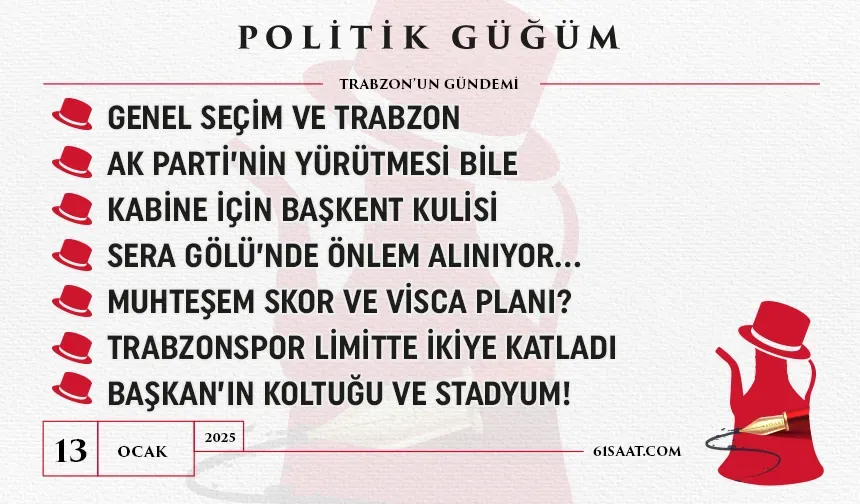 Politik Güğüm - 13 Ocak 2025