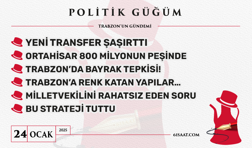 Politik Güğüm - 24 Ocak 2025