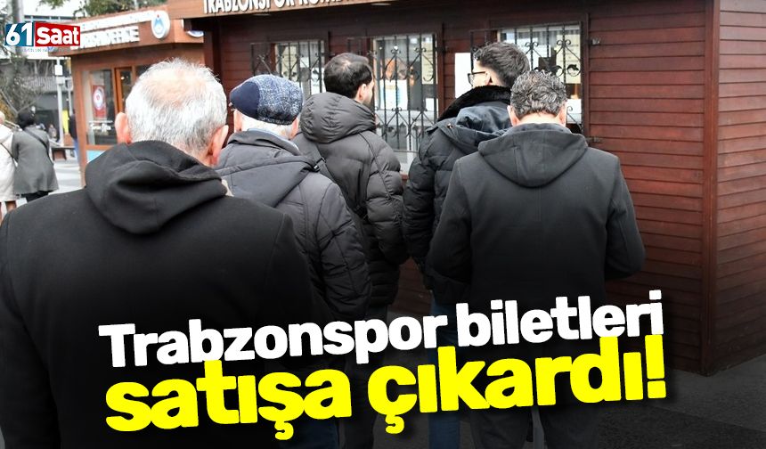 Trabzonspor biletleri satışa çıkardı