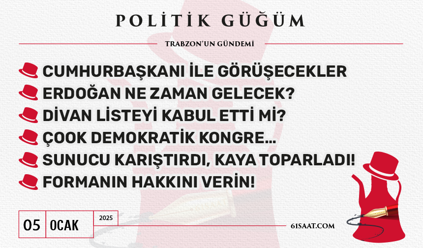 Politik Güğüm - 5 Ocak 2025