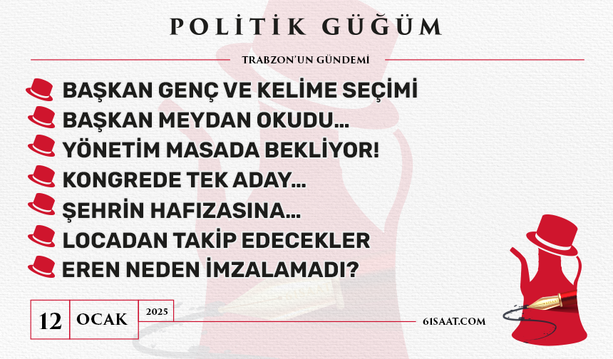 Politik Güğüm - 12 Ocak 2025