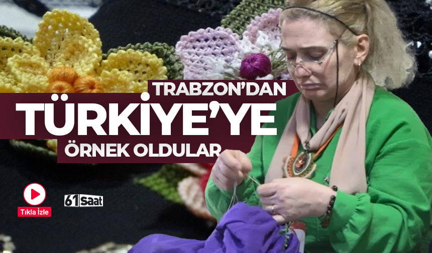 Trabzon'dan Türkiye'ye örnek oldular