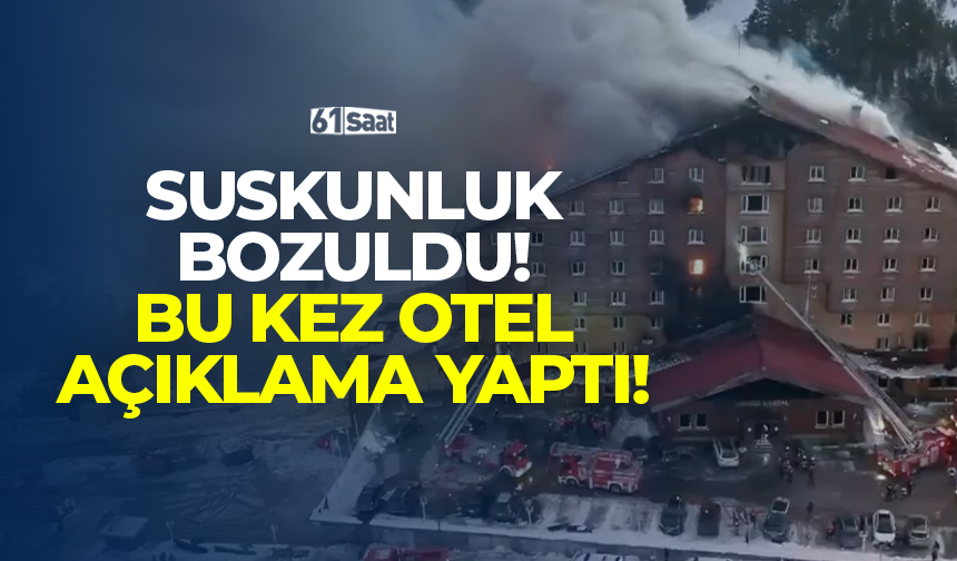 79 kişiye mezar olan otelden açıklama geldi