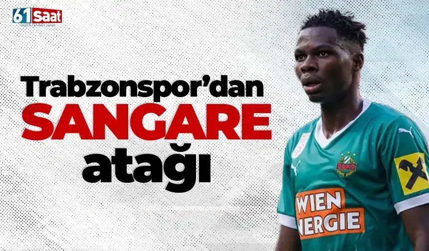 Trabzonspor'dan Sangare atağı