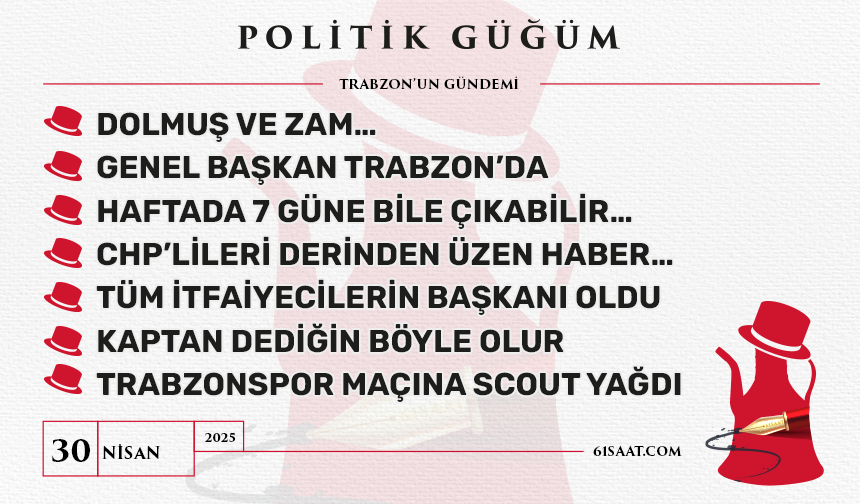 Politik Güğüm - 30 Nisan 2025