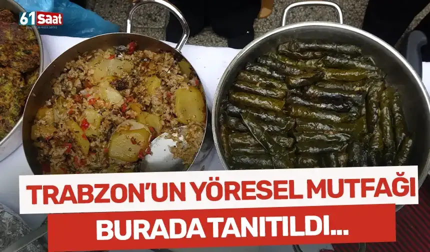 Trabzon'un yöresel mutfağı tanıtıldı