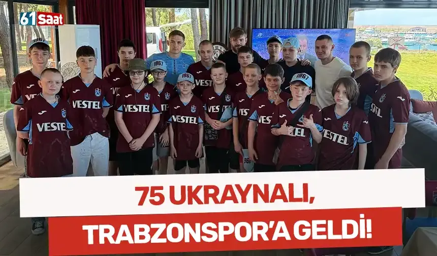 75 Ukraynalı, Trabzonspor'a geldi!