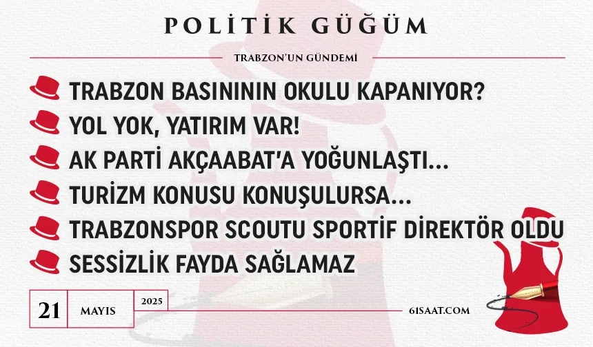 Politik Güğüm - 21 Mayıs 2025