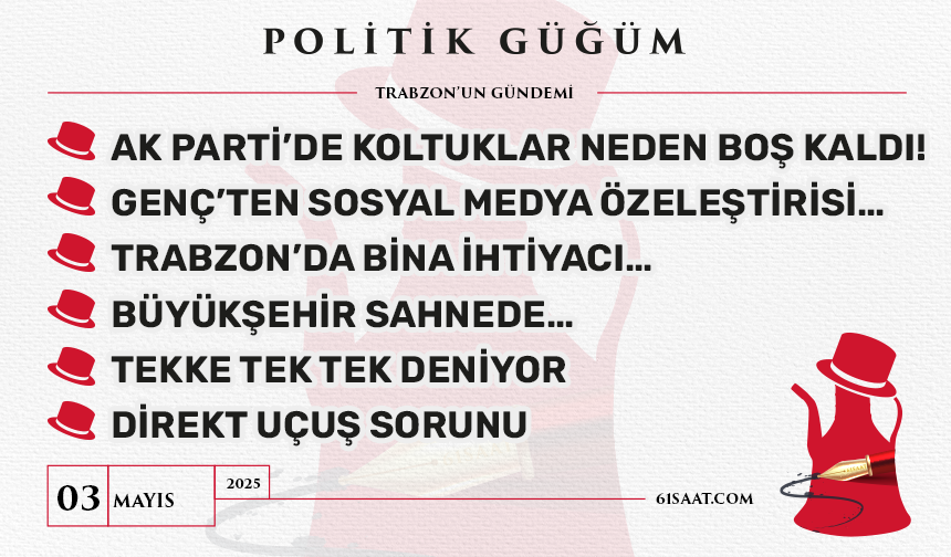 Politik Güğüm - 3 Mayıs 2025