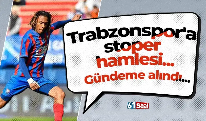 Trabzonspor'a stoper hamlesi... Gündeme alındı...