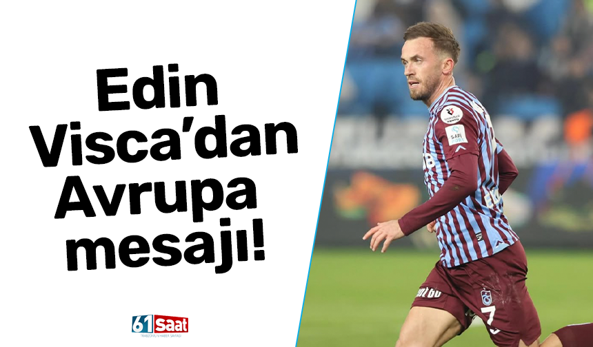 Edin Visca'dan Avrupa mesajı!