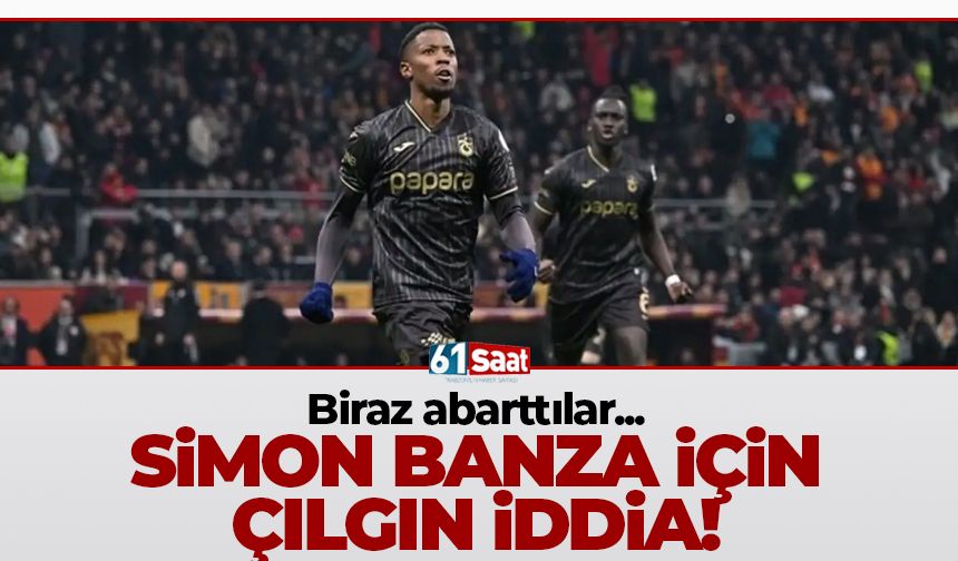 Biraz abarttılar! Simon Banza için çılgın iddia