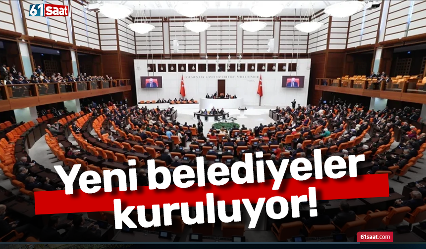 Yeni belediyeler kuruluyor!