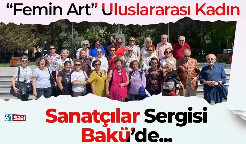 “Femin Art” Uluslararası Kadın Sanatçılar Sergisi Bakü’de – Kültür ve barışın buluşması