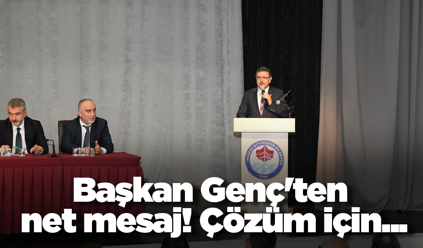 Başkan Genç'ten net mesaj! Çözüm için...