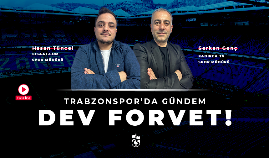 Trabzonspor'da gündem dev forvet!