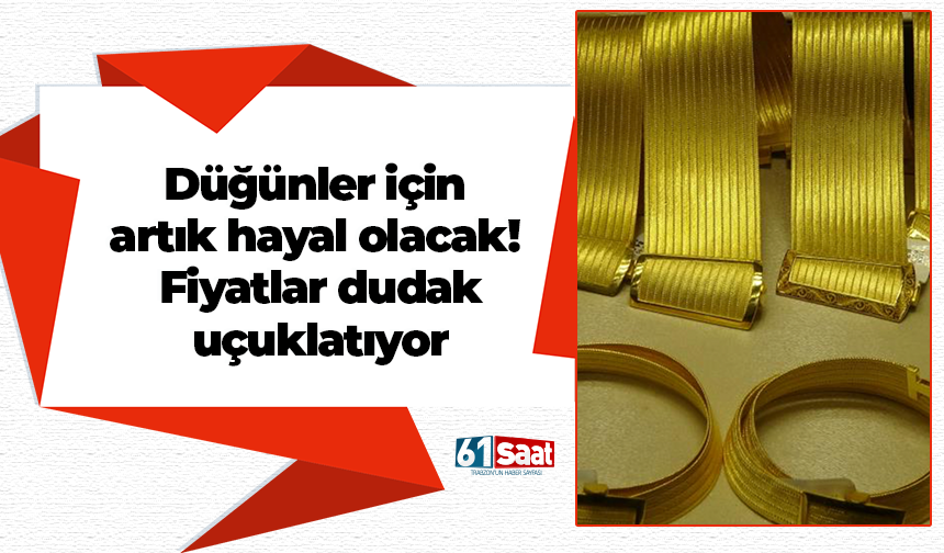 Düğünler için artık hayal olacak! Fiyatlar dudak uçuklatıyor