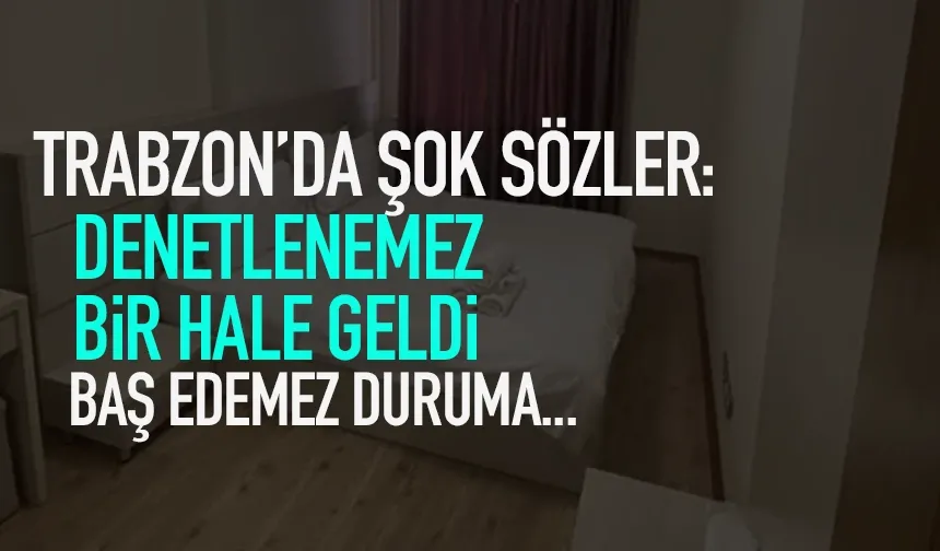 Trabzon için denetlenemez bir konuma yükseldi! Şok sözler...