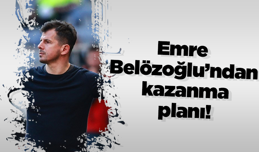 Emre Belözoğlu’ndan kazanma planı!