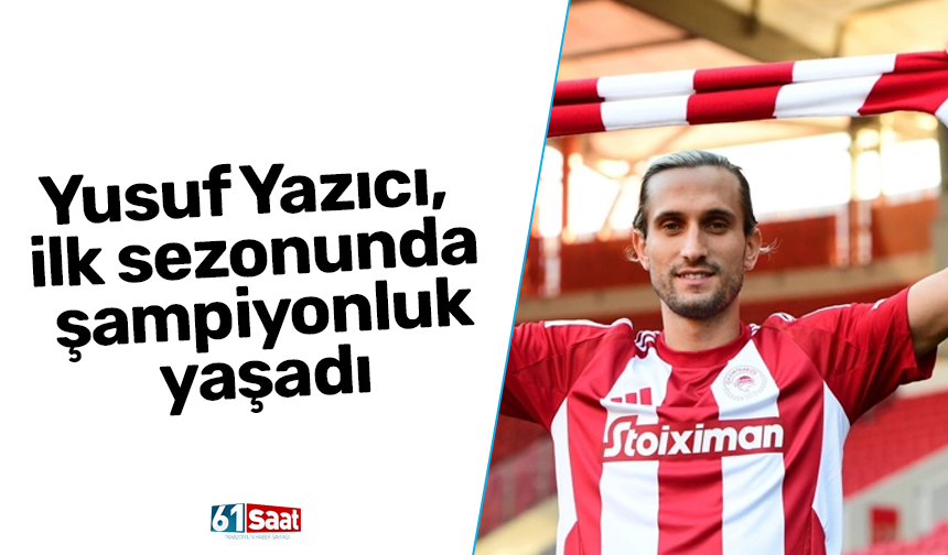 Yusuf Yazıcı, ilk sezonunda şampiyonluk yaşadı