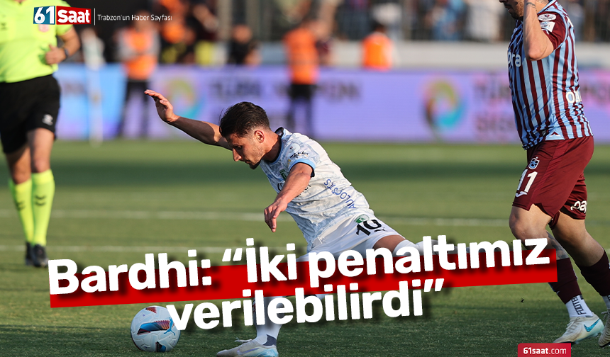 Bardhi: “İki penaltımız verilebilirdi”